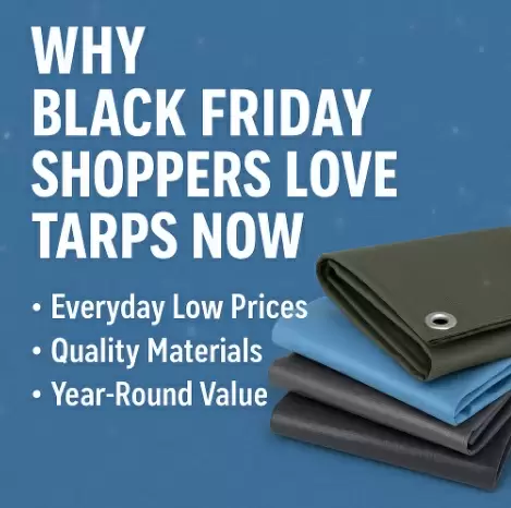 Why Black Friday Shoppers Love Tarps Now: Everyday Value Without the Hype