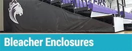 Bleacher Enclosures